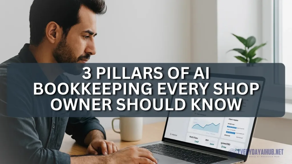 The 3 Pillars of AI Bookkeeping Every Shop Owner Should Know